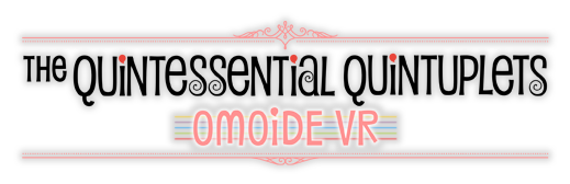 The Quintessential Quintuplets OMOIDE VR